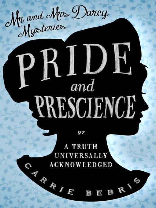 Title details for Pride and Prescience by Carrie Bebris - Available